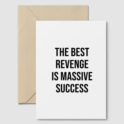 The Best Revenge Is Massive Success Quote