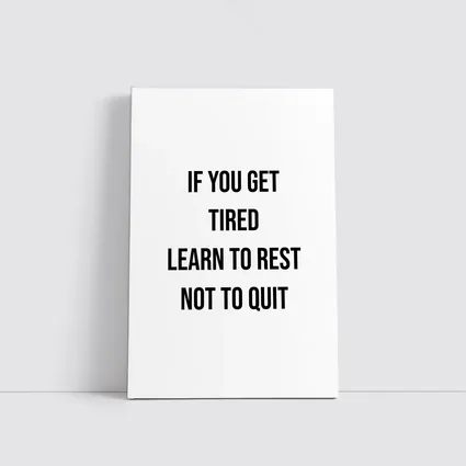 If You Get Tired Learn To Rest Quote