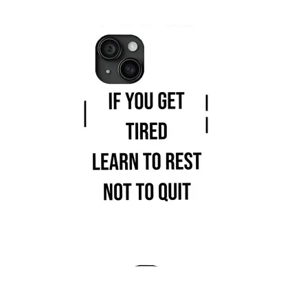 If You Get Tired Learn To Rest Quote