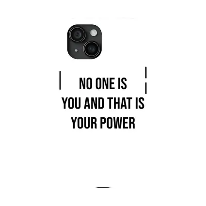 No One Is You That Is Your Power