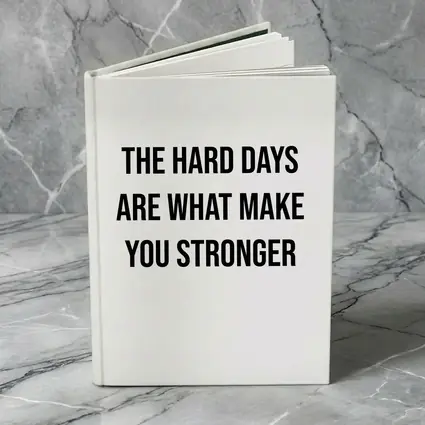The Hard Days Make You Stronger Quote