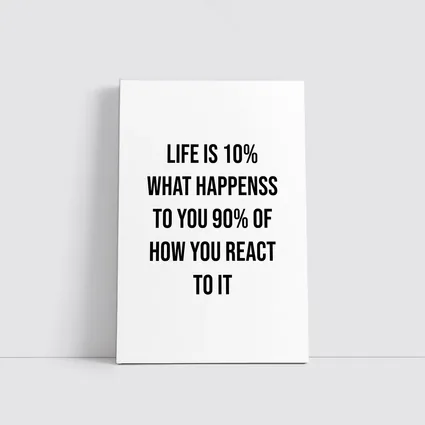 Life Is Ten Percent Reaction Motivational Quote