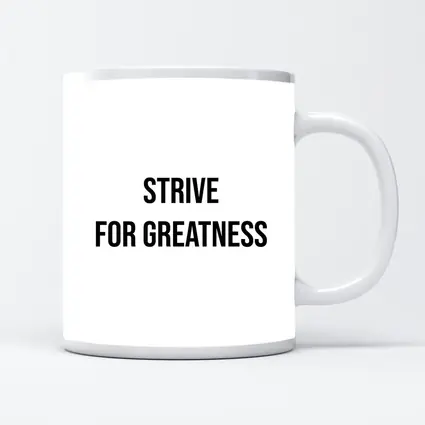 Strive For Greatness Bold Black White Print