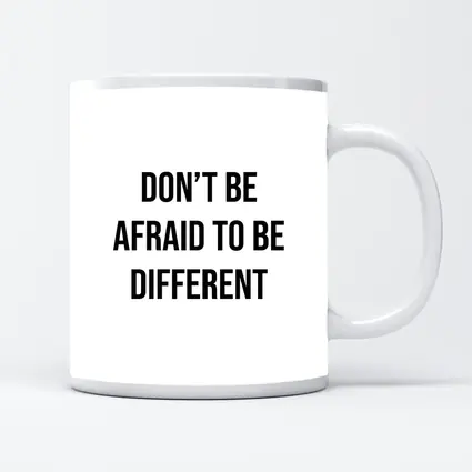 Don't Be Afraid To Be Different Quote