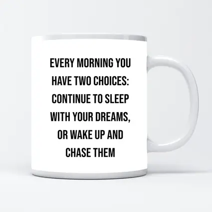 Every Morning Wake Up Chase Dreams Quote