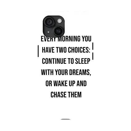 Every Morning Wake Up Chase Dreams Quote