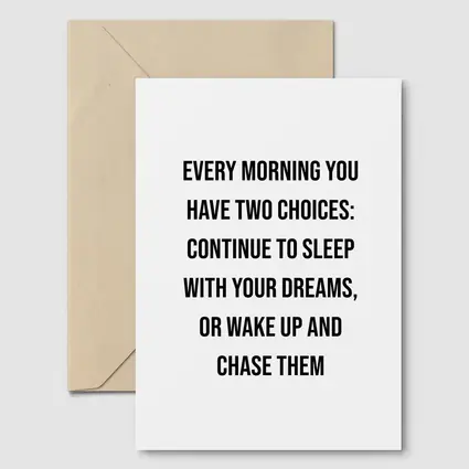 Every Morning Wake Up Chase Dreams Quote