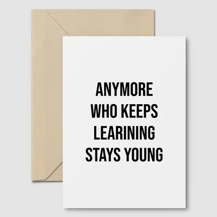 Who Keeps Learning Stays Young Quote