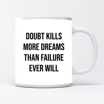 Doubt Kills More Dreams Than Failure Quote