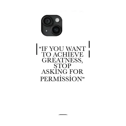 Stop Asking For Permission Greatness Quote