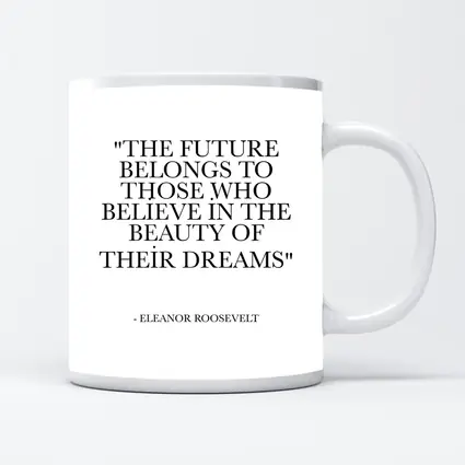 Eleanor Roosevelt Future Belongs Dreams Quote