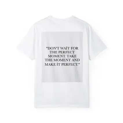 Don't Wait Take The Moment Perfect Quote