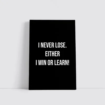 I Never Lose Win Or Learn Quote