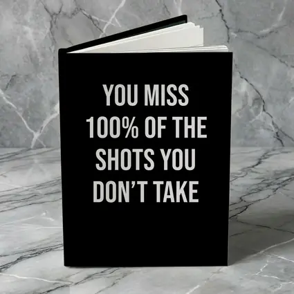 You Miss Shots You Don't Take Quote