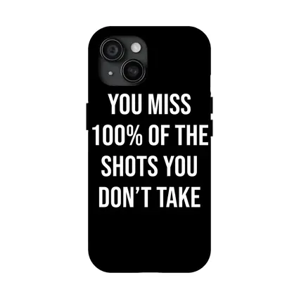 You Miss Shots You Don't Take Quote