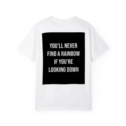 You'll Never Find Rainbow Looking Down Quote
