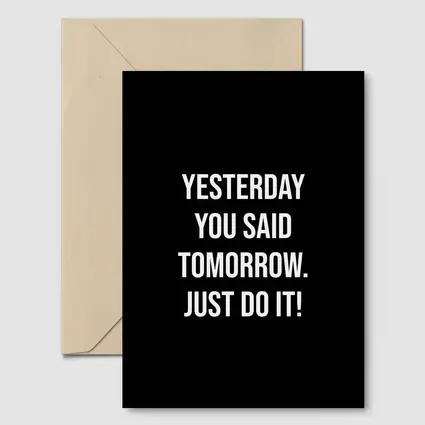 Yesterday You Said Tomorrow Just Do It