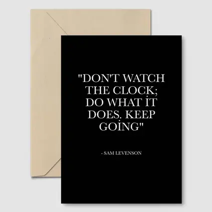 Don't Watch The Clock Keep Going Quote