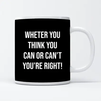 Whether You Think Can Or Cannot Quote