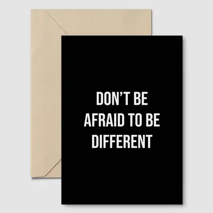 Don't Be Afraid To Be Different Black