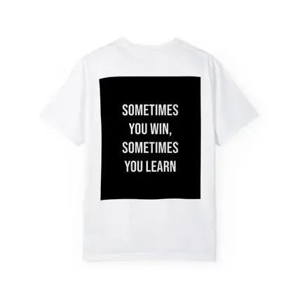 Sometimes You Win Sometimes You Learn Quote