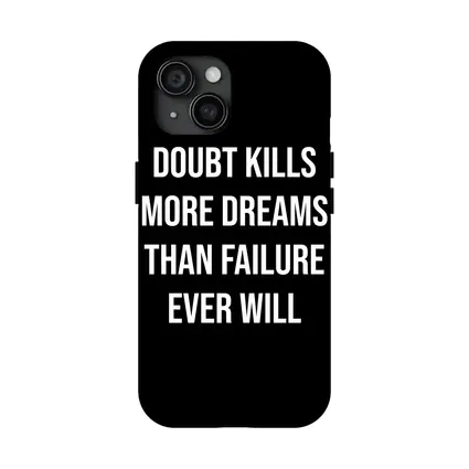 Doubt Kills More Dreams Than Failure Quote