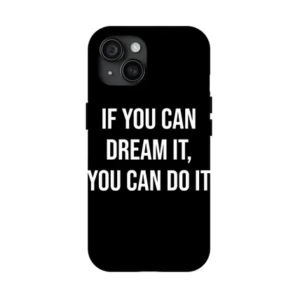 If You Can Dream It You Can Do It