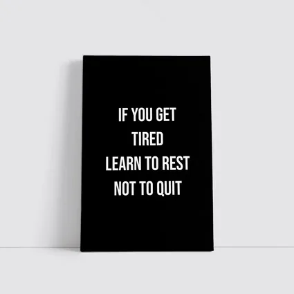 If You Get Tired Learn To Rest Quote
