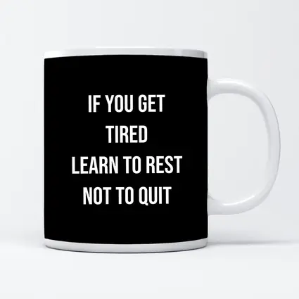 If You Get Tired Learn To Rest Quote