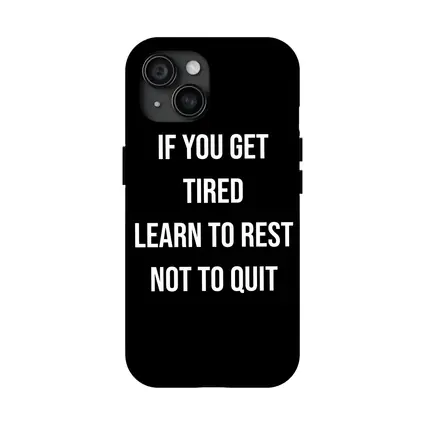 If You Get Tired Learn To Rest Quote