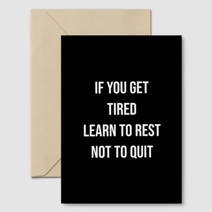 If You Get Tired Learn To Rest Quote