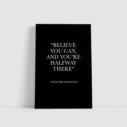 Believe You Can Theodore Roosevelt Quote Black