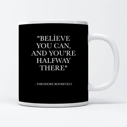 Believe You Can Theodore Roosevelt Quote Black