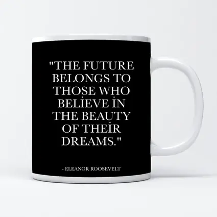 Eleanor Roosevelt Future Belongs Dreams Quote
