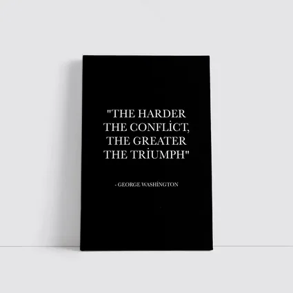 George Washington Harder Conflict Greater Triumph Quote