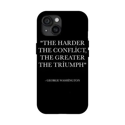 George Washington Harder Conflict Greater Triumph Quote