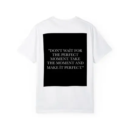 Don't Wait Take The Moment Perfect Quote