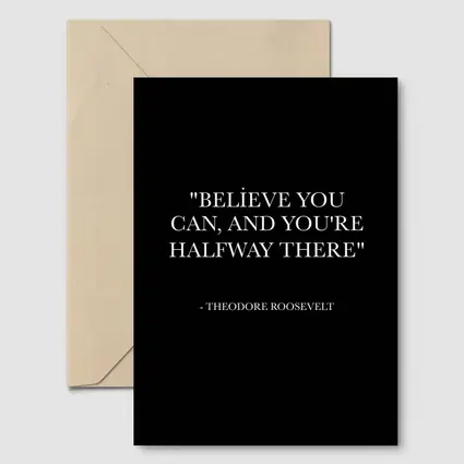 Theodore Roosevelt Believe You Can Quote