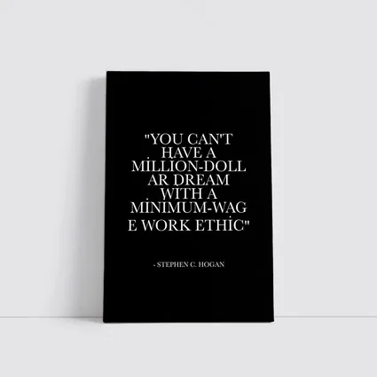 Million Dollar Dream Minimum Wage Work Ethic Quote