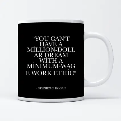 Million Dollar Dream Minimum Wage Work Ethic Quote