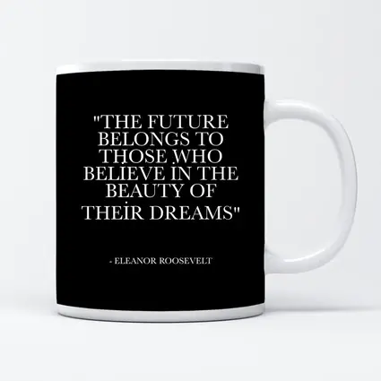 Eleanor Roosevelt Future Dreams Inspirational Quote
