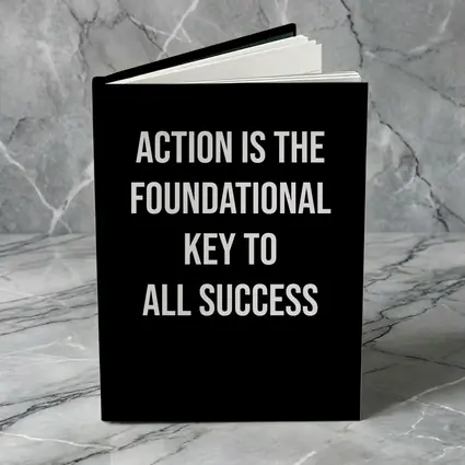 Action Is The Foundational Key To Success