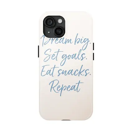 Dream Big Set Goals Eat Snacks Quote