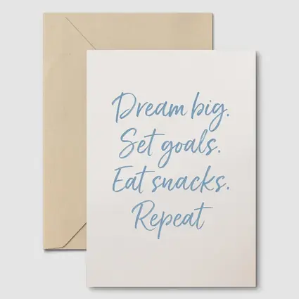 Dream Big Set Goals Eat Snacks Quote