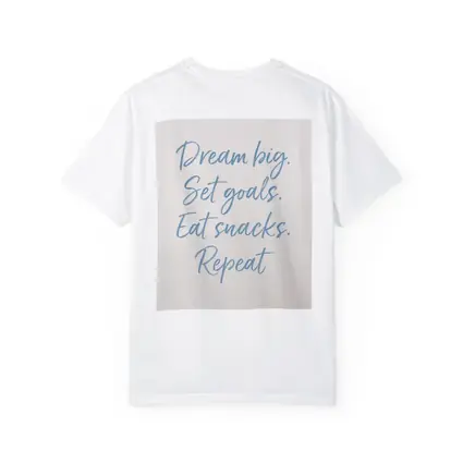 Dream Big Set Goals Eat Snacks Quote