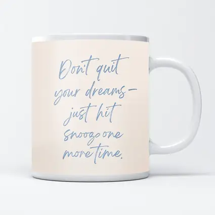 Don't Quit Dreams Snooze Funny Quote Print