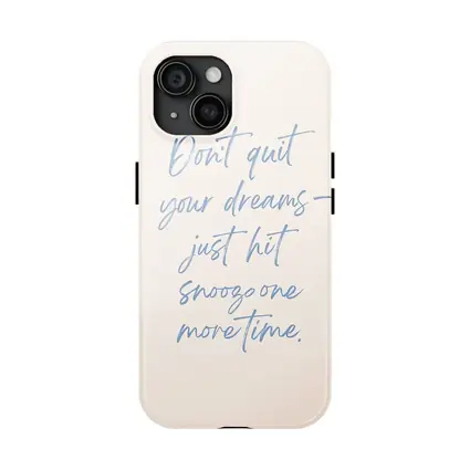 Don't Quit Dreams Snooze Funny Quote Print