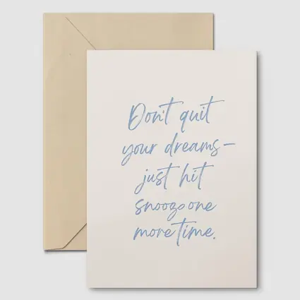 Don't Quit Dreams Snooze Funny Quote Print