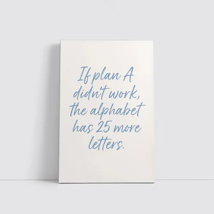 If Plan A Didn't Work Quote Print