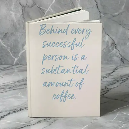 Behind Every Successful Person Is Coffee Quote